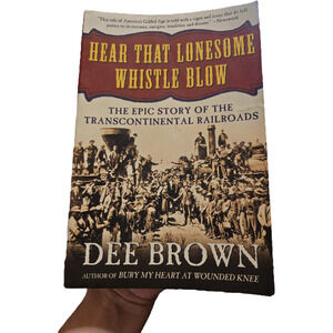 Hear that lonesome whistle blow by Dee Brown 0805068929 Henry Holt books